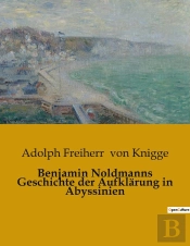 Benjamin Noldmanns Geschichte Der Aufklarung In Abyssinien