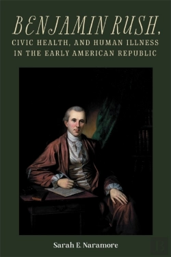 Bertrand.pt - Benjamin Rush, Civic Health, And Human Illness In The Early American Republic