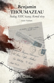 Benjamin Thoumazeau : Stalag Xiiic 62293. Komd 1619
