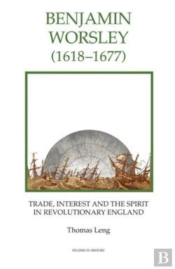 Bertrand.pt - Benjamin Worsley (1618-1677) - Trade, Interest, And The Spirit In Revolutionary England