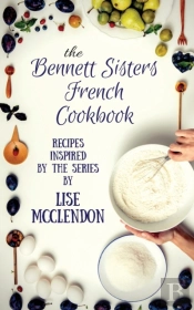 Bennett Sisters French Cookbook