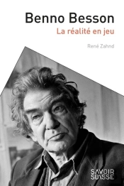 Benno Besson ; La Réalité En Jeu