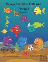 Benny The Blue Fish And Friends Books 1-5