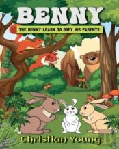 Benny The Bunny Learns To Listen To His Parents