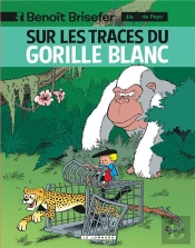 Benoît Brisefer Tome 14 : Sur Les Traces Du Gorille Blanc