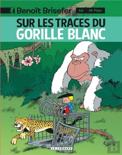 Bertrand.pt - Benoît Brisefer Tome 14 : Sur Les Traces Du Gorille Blanc