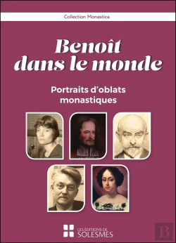 Bertrand.pt - Benoît Dans Le Monde : Portraits D'Oblats Monastiques