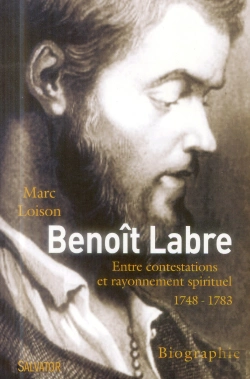 Bertrand.pt - Benoît-Joseph Labre ; Entre Contestations Et Rayonnement Spirituel 1748-1783