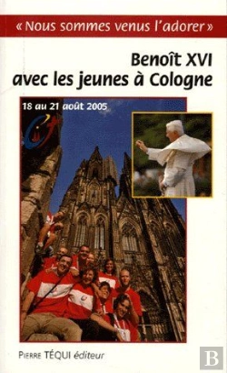 Bertrand.pt - Benoît Xvi Avec Les Jeunes À La Cologne ; 18 Au 21 Août 2005