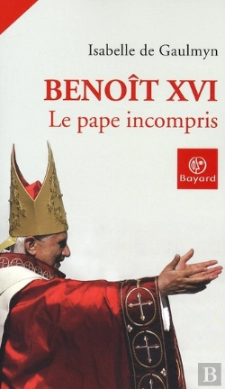 Bertrand.pt - Benoît Xvi, Le Pape Incompris