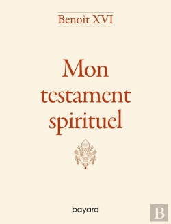 Bertrand.pt - Benoît Xvi - Mon Testament Spirituel