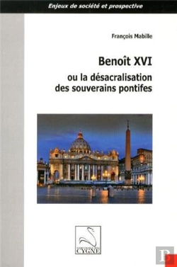 Bertrand.pt - Benoit Xvi Ou La Desacralisation Des Souverains Pontifes
