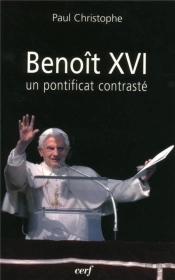Benoit Xvi : Un Pontificat Contraste