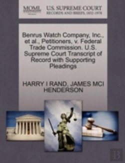 Bertrand.pt - Benrus Watch Company, Inc., Et Al., Petitioners, V. Federal Trade Commission. U.S. Supreme Court Transcript Of Record With Supporting Pleadings
