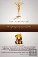 Bent And Broken