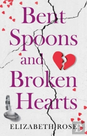 Bent Spoons And Broken Hearts