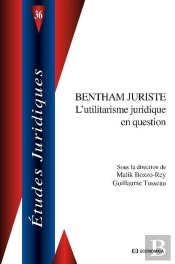 Bentham Juriste ; L'Utilitarisme Juridique En Question