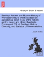 Bentley'S Ancient And Modern History Of