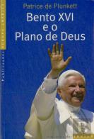 Bento XVI e o Plano de Deus