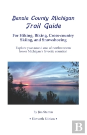 Benzie County Michigan Trail Guide: For