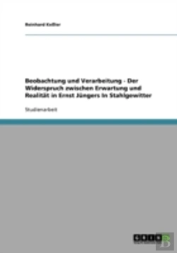Bertrand.pt - Beobachtung Und Verarbeitung - Der Widerspruch Zwischen Erwartung Und Realitat In Ernst Jungers In Stahlgewitter