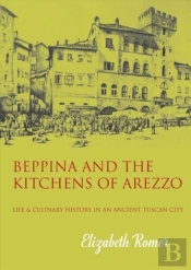 Beppina And The Kitchens Of Arezzo