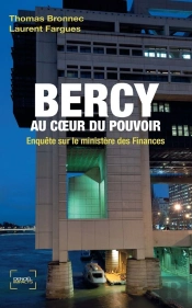 Bercy Au Coeur Du Pouvoir (Enquete Sur Le Ministere Des Finance