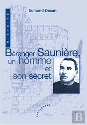 Bérenger Saunière, Un Homme Et Son Secret