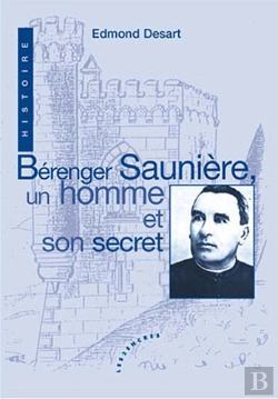 Bertrand.pt - Bérenger Saunière, Un Homme Et Son Secret