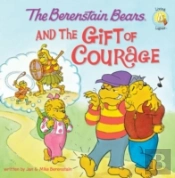 Berenstain Bears And The Gift Of Courage