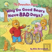 Berenstain Bears Why Do Good Bears Have Bad Days?