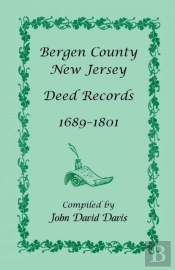 Bergen County, New Jersey Deed Records, 1689-1801