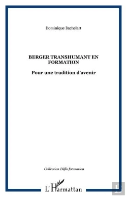Bertrand.pt - Berger Transhumant En Formation ; Pour Une Tradition D'Avenir