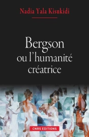 Bergson Ou L'Humanité Créatrice