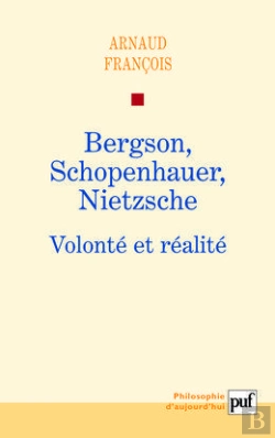 Bertrand.pt - Bergson, Schopenhauer, Nietzsche : Volonté Et Réalité