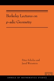 Berkeley Lectures On P-Adic Geometry