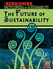 Berkshire Encyclopedia Of Sustainability 10/10: The Future Of Sustainability