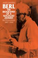 Berl: The Biography Of A Socialist Zionist
