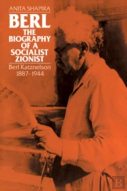 Bertrand.pt - Berl: The Biography Of A Socialist Zionist
