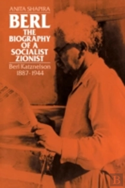 Bertrand.pt - Berl: The Biography Of A Socialist Zionist