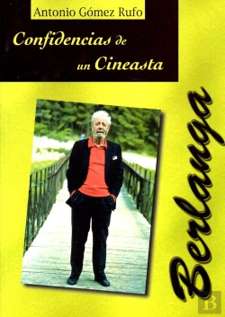 Bertrand.pt - Berlanga. Confidencias De Un Cineasta