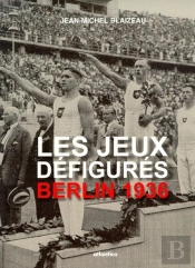 Berlin 1936 ; Les Jeux Défigurés