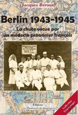 Bertrand.pt - Berlin 1943-1945, La Chute Vecue Par Un Medecin Prisonnier Francais