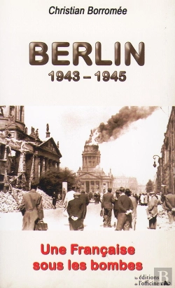 Bertrand.pt - Berlin, 1943-1945 ; Une Française Sous Les Bombes