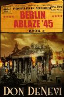 Berlin Ablaze '45