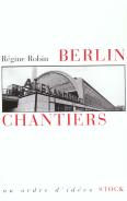 Berlin Chantiers ; Essai Sur Les Passes Fragiles