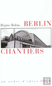 Berlin Chantiers ; Essai Sur Les Passes Fragiles