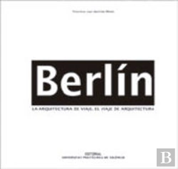 Bertrand.pt - Berlín. La Arquitectura Del Viaje-El Viaje De Arquitectura