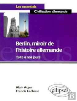 Bertrand.pt - Berlin, Miroir De L'Histoire Allemande De 1945 À Nos Jours