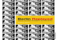 Berlin Replayed